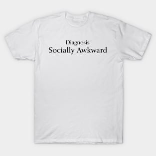 Diagnosis: Socially Awkward T-Shirt